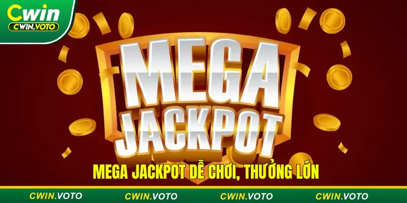 Xổ số Mega Jackpot dễ chơi, thưởng lớn