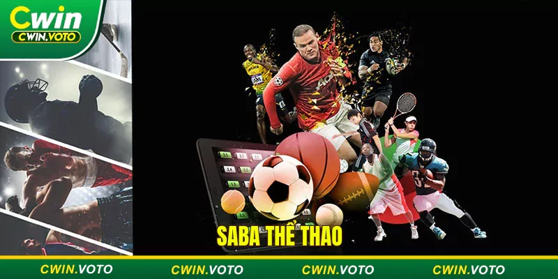 Saba thể thao - Sảnh cá cược uy tín hàng đầu tại Cwin