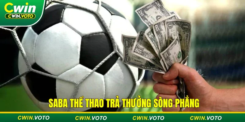 Thể thao Saba trả thưởng sòng phẳng
