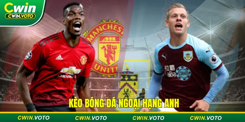 Kèo ngoại hạng Anh | Soi kèo bóng đá đỉnh cao tại Cwin 1 Kèo bóng đá ngoại hạng Anh hấp dẫn nhất tại Cwin